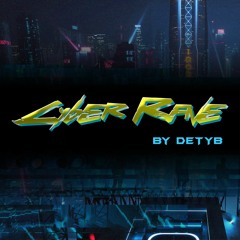 DETYB - Cyber Rave