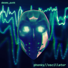 DESMO_PUNK - Phonky Oscillator