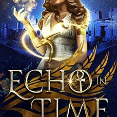 VIEW PDF EBOOK EPUB KINDLE Echo in Time: An Egyptian Mythology Time Travel Romance (E