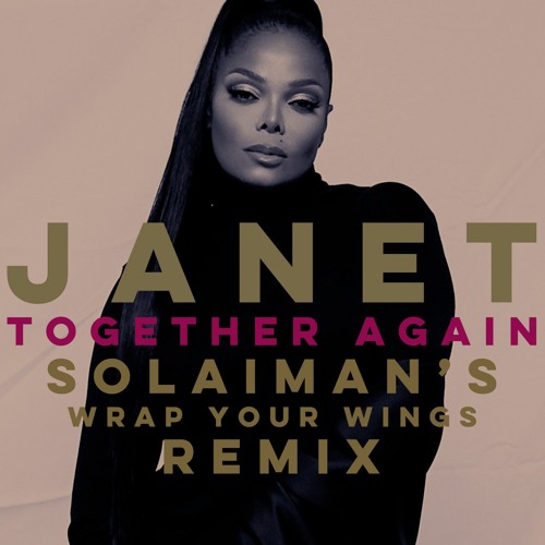 Janet Jackson - Together Again (Solaiman's Wrap Your Wings Remix)