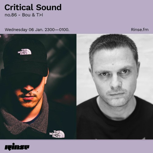 Critical Sound no.86 - Bou & T>I | Rinse FM | 06.01.2021
