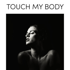 Touch my body (Slowly)