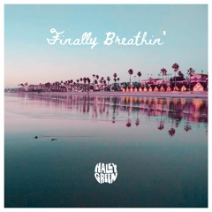 Haley Green - Finally Breathin'