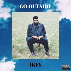 Ikey - Go Outside
