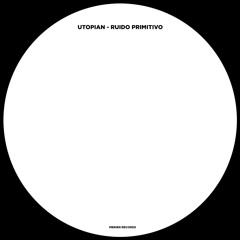 UTOPIAN - Ruido Primitivo