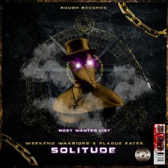 Solitude - Weekend Warriors x Plague Eater