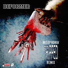 DEFORMER - Misophonia (Tripped Remix)