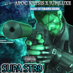 Apoc Krysis x JUPILUXE - Supa Str8 (Prod. by KEMURI NINE4)