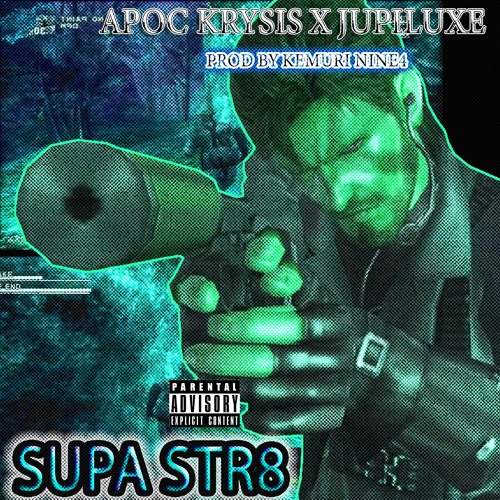 Apoc Krysis x JUPILUXE - Supa Str8 (Prod. by KEMURI NINE4)