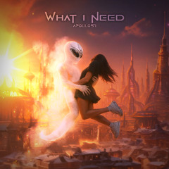 What I Need