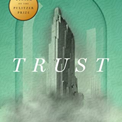 GET KINDLE 📙 Trust (Pulitzer Prize Winner) by  Hernan Diaz [EBOOK EPUB KINDLE PDF]