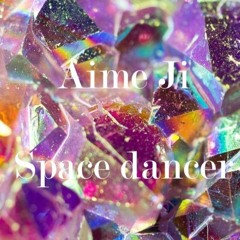 Aime Ji - Space Dancer