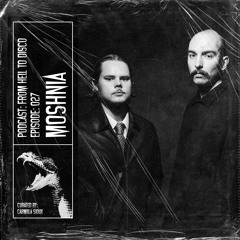 From Hell to Disco - #027 - Moshnia