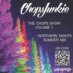 "The Chops Show" VOLUME 1 Ft. CHOPSJUNKIE (Northern Nights Edition)