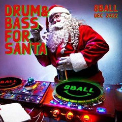 8ball - DnB For Santa - Dec 2022