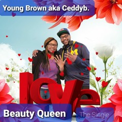 Young Brown aka Ceddyb. - Beauty Queen .m4a