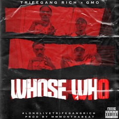 GMO x Trifegang Rich - Whose Who (prod. by MMMonthabeat)