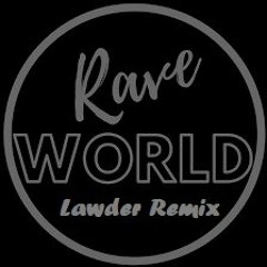 Raveworld-Distortion & Mc Rave vs Bass-D & King Matthew(LAWDER Remix)