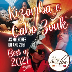Kizomba e Cabo Zouk Melhor do Ano Mix 2021 - DjMobe (VIDEO YOUTUBE)