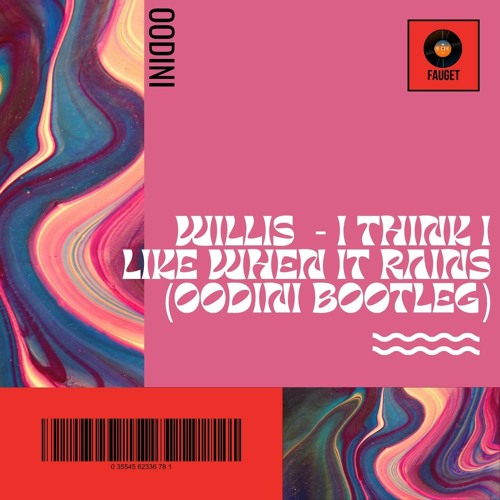 WILLIS - I Think I Like When It Rains (OODINI Bootleg Remix)