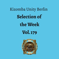 Kizomba Unity Berlin by DJ Batgyrl - Selection of the Week Vol. 179