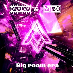 DSalva & MTRX - Big Room Era (Radio edit)