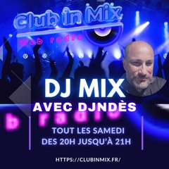 DjNdès En Mix Sur Club In Mix Radio ( Session House & Nu Disco ) #8