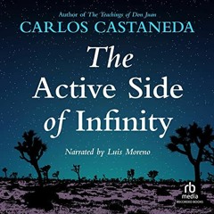 VIEW [EBOOK EPUB KINDLE PDF] The Active Side of Infinity by  Carlos Castaneda,Luis Mo