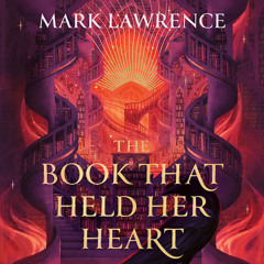 The Book That Held Her Heart, By Mark Lawrence, Read by Jessica Whittaker
