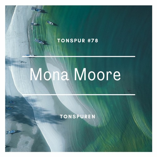 Tonspur #78 - Mona Moore