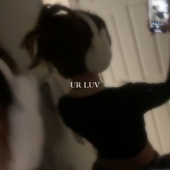 ur luv