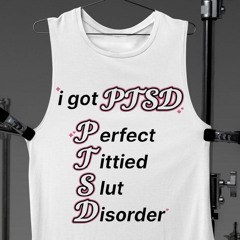 I Got Ptsd Perfect Tittied Slut Disorder Classic Shirt