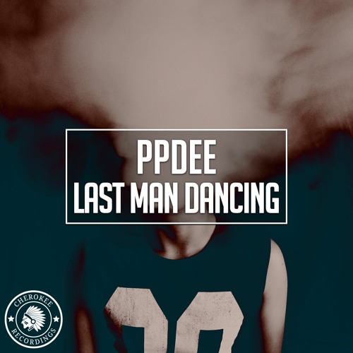 ppdee - Last Man Dancing (Original Mix)