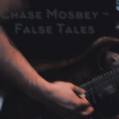 Chase Mosbey - False Tales