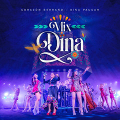 Corazón Serrano Ft. Dina Paucar - Mix Dina (DEMO)