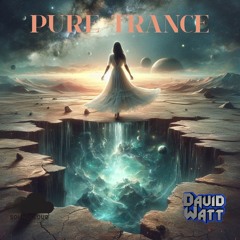 Pure Trance By David Watt March 2024