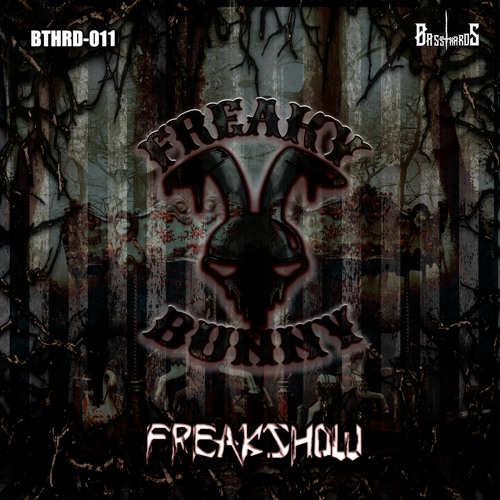 [BTHRD-011] Freaky Bunny - Freaks Are Out