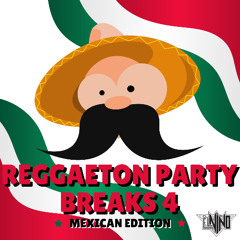 Reggaeton Party Breaks 4 (Mexican Edition)