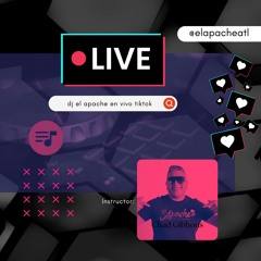 En Vivo Dj Elapache Tiktok -2024 - 08 - 15