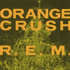 #08 - R.E.M. - Orange Crush - 19 August 1987 - 40 Watt Club, Athens, GA