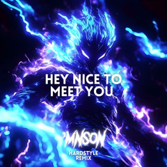 Nice to Meet You (Mnson) Hardstyle Remix