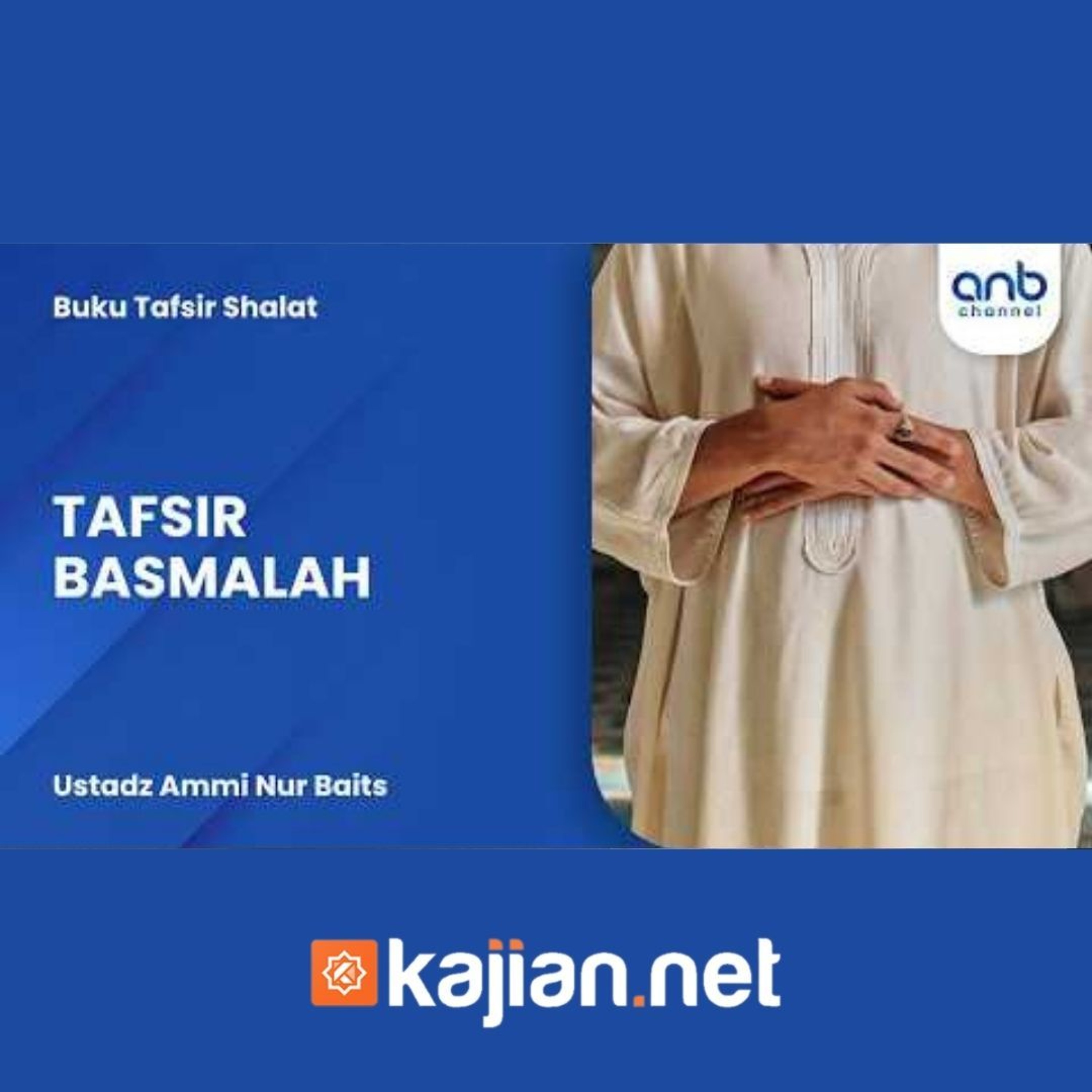 Tafsir Basmalah - Ustadz Ammi Nur Baits episode artwork