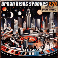 Urban Night Grooves 278 - Hosted by Sven Otten