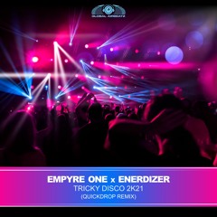 Empyre One & Enerdizer - Tricky Disco (Quickdrop Remix)