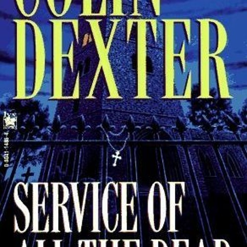 [Read] Online Service of All the Dead BY : Colin Dexter