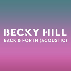 Becky Hill - Back And Forth (Acoustic)