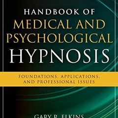 [Read] EBOOK EPUB KINDLE PDF Handbook of Medical and Psychological Hypnosis: Foundations, Applicatio