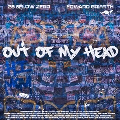 28 Below Zero Ft. Edward Griffith - Out Of My Head