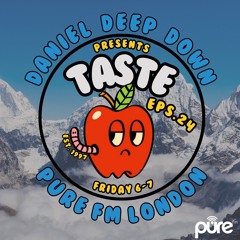 PURE FM LONDON PRESENTS - TASTE (EPS.24)