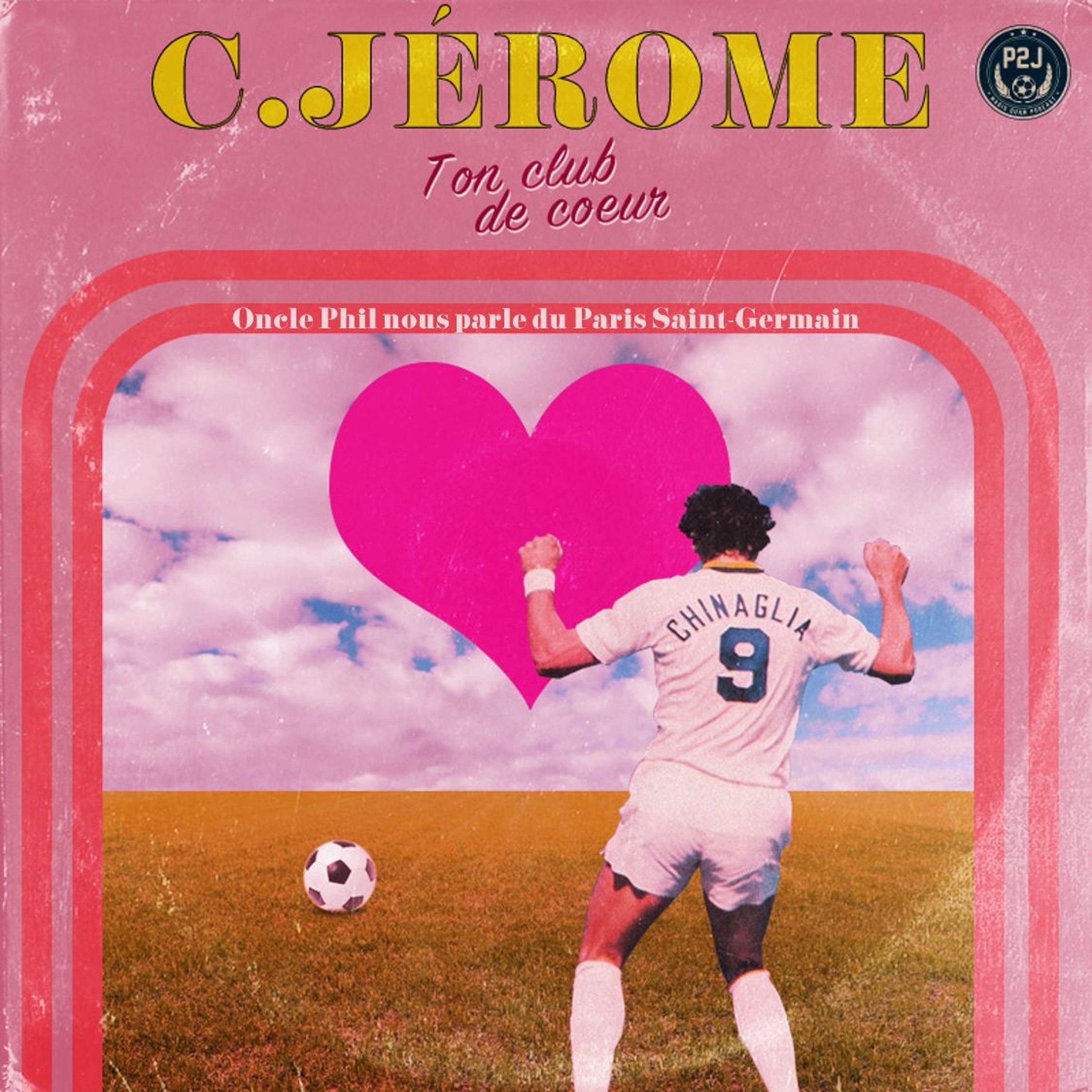C. Jérôme - E03 - Oncle Phil nous parle du Paris Saint-Germain episode artwork